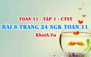 Bài 8 trang 24 SGK Toán 11 Tập 1 Chân trời sáng tạo